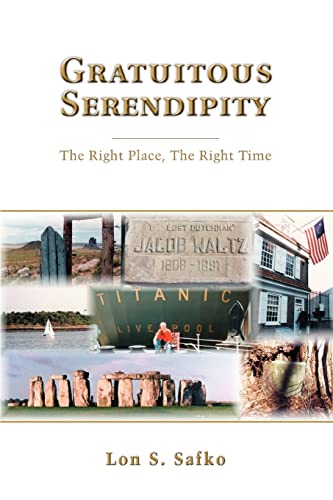 Stock image for Gratuitous Serendipity:The Right Place, The Right Time for sale by Chiron Media