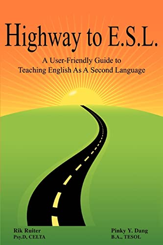 Beispielbild fr Highway to E. S. L. : A User-Friendly Guide to Teaching English As A Second Language zum Verkauf von Better World Books