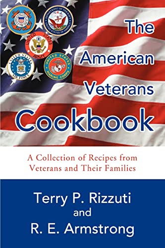 Stock image for The American Veterans Cookbook: A Collection of Recipes from Veterans and Their Families for sale by Lucky's Textbooks