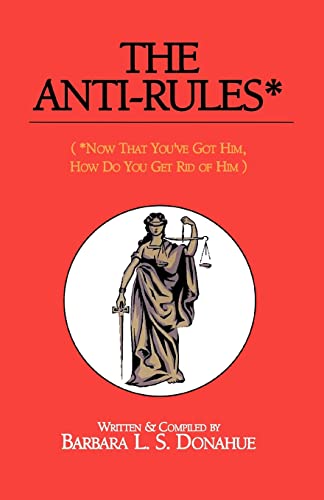 Imagen de archivo de The Anti-Rules*: (*Now That You've Got Him, How Do You Get Rid of Him) a la venta por ThriftBooks-Atlanta