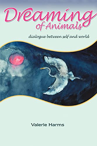 Beispielbild fr Dreaming of Animals: dialogue between self and world zum Verkauf von Jenson Books Inc