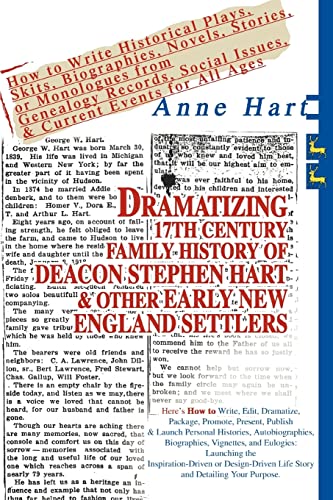 Stock image for Dramatizing 17th Century Family History of Deacon Stephen Hart & Other Early New England Settlers: How to Write Historical Plays, Skits, Biographies, . Social Issues, & Current Events for All Ages for sale by HPB-Red