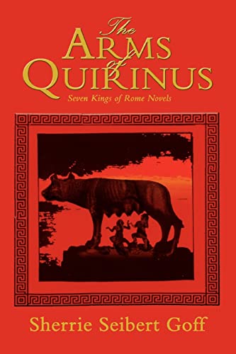 Imagen de archivo de The Arms of Quirinus: Seven Kings of Rome Novels a la venta por Celt Books