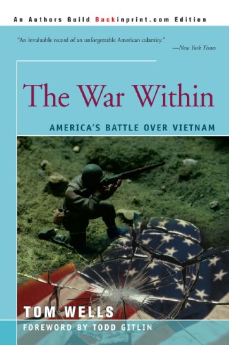 The War Within: America's Battle over Vietnam - Wells, Tom