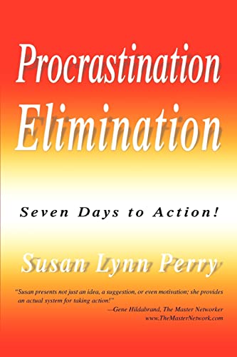 Procrastination Elimination: Seven Days to Action! (9780595344017) by Perry, Susan