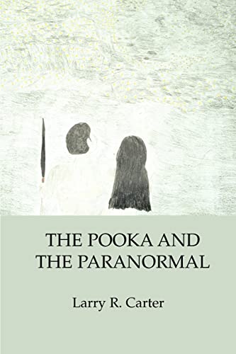 THE POOKA AND THE PARANORMAL (9780595344161) by Carter, Larry