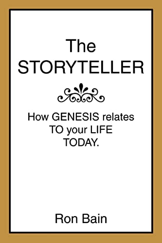 Stock image for THE STORYTELLER: How GENESIS relates TO your LIFE TODAY. for sale by Chiron Media