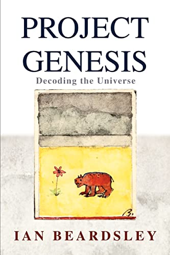 9780595344901: Project Genesis: Decoding the Universe