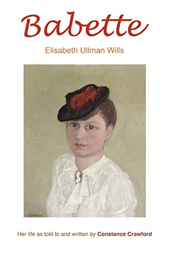 Stock image for Babette: Elisabeth Ullman Wills for sale by ThriftBooks-Dallas