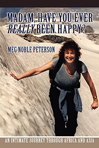 Beispielbild fr Madam, Have You Ever Really Been Happy?: An Intimate Journey through Africa and Asia zum Verkauf von Wonder Book