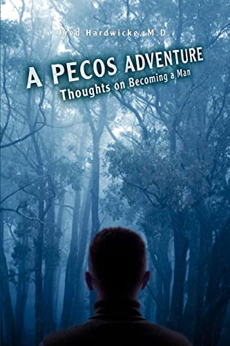 A Pecos Adventure: Thoughts on Becoming a Man