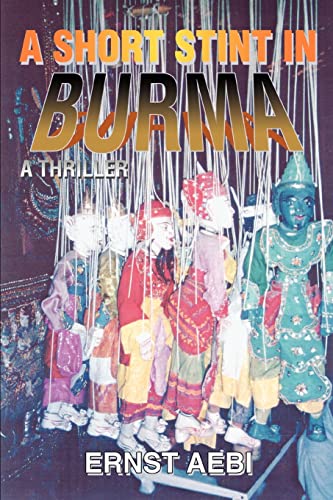 Stock image for A SHORT STINT IN BURMA: A THRILLER for sale by Lucky's Textbooks