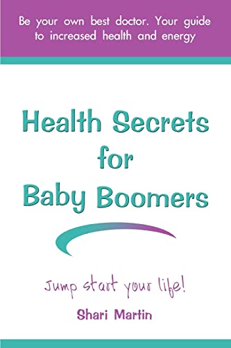Stock image for Health Secrets for Baby Boomers:Jump Start Your Life for sale by Chiron Media