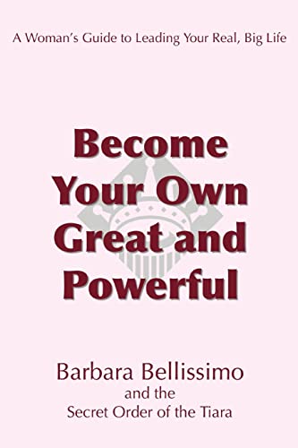 Stock image for Become Your Own Great and Powerful: A Woman's Guide to Leading Your Real, Big Life for sale by Libris Hardback Book Shop