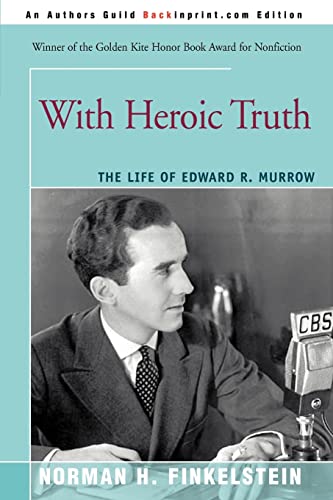 Beispielbild fr With Heroic Turth : The Life of Edward R. Murrow zum Verkauf von Better World Books