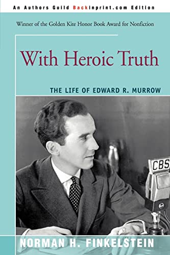 Stock image for With Heroic Truth: The Life of Edward R. Murrow for sale by St Vincent de Paul of Lane County