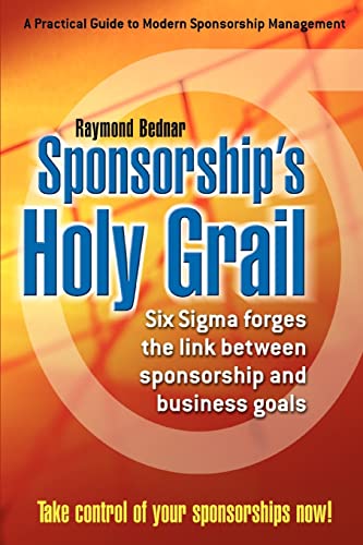 Imagen de archivo de Sponsorship's Holy Grail: Six SIGMA Forges the Link Between Sponsorship & Business Goals a la venta por Chiron Media
