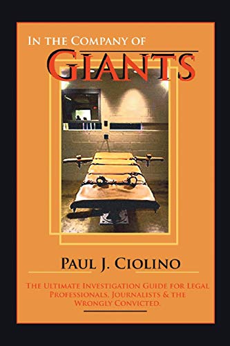 Stock image for In the Company of Giants : The Ultimate Investigation Guide for Legal Professionals, Activists, Journalists and the Wrongfully Convicted for sale by Better World Books