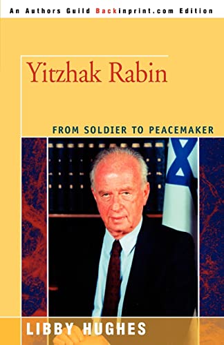 9780595348565: Yitzhak Rabin: From Soldier to Peacemaker