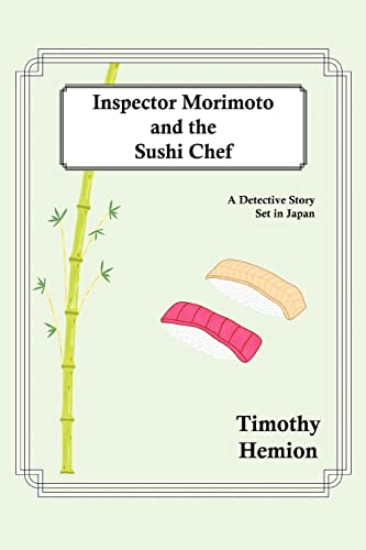 Beispielbild fr Inspector Morimoto and the Sushi Chef: A Detective Story set in Japan zum Verkauf von WorldofBooks