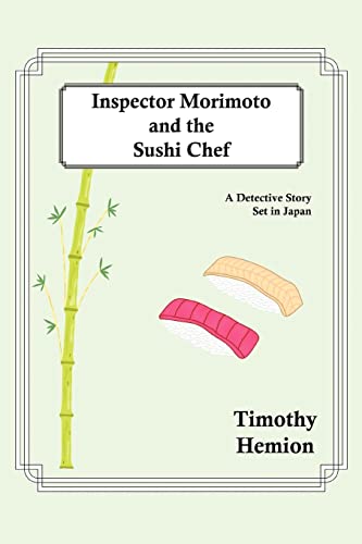 Stock image for Inspector Morimoto and the Sushi Chef: A Detective Story set in Japan for sale by WorldofBooks