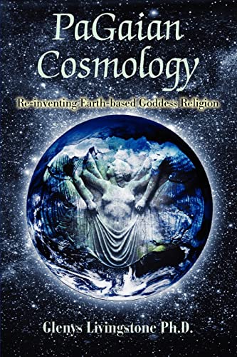 9780595349906: PaGaian Cosmology: Re-inventing Earth-based Goddess Religion