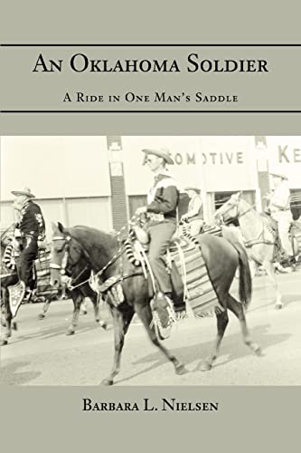 AN OKLAHOMA SOLDIER: A RIDE IN ONE MAN'S SADDLE (9780595350445) by Nielsen, Barbara