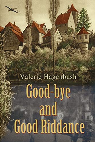 Imagen de archivo de Good-bye and Good Riddance: and good riddance a la venta por Lucky's Textbooks