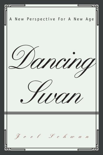 Stock image for Dancing Swan: A New Perspective For A New Age for sale by Revaluation Books