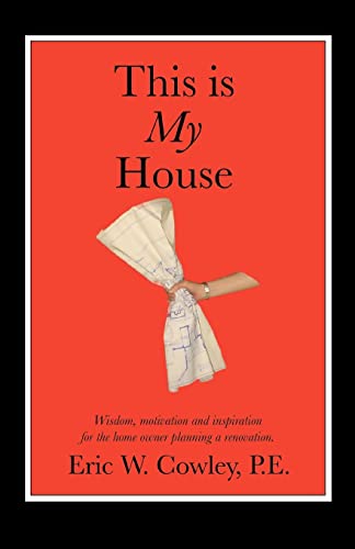 Stock image for This is My House: Wisdom, motivation and inspiration for the home owner planning a renovation for sale by Chiron Media