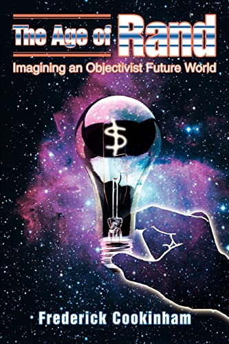 

The Age of Rand: Imagining an Objectivist Future World [signed]