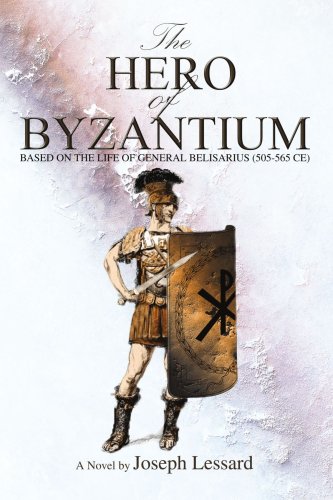 9780595354078: The Hero of Byzantium: Based on the Life of General Belisarius, 505-565 Ce