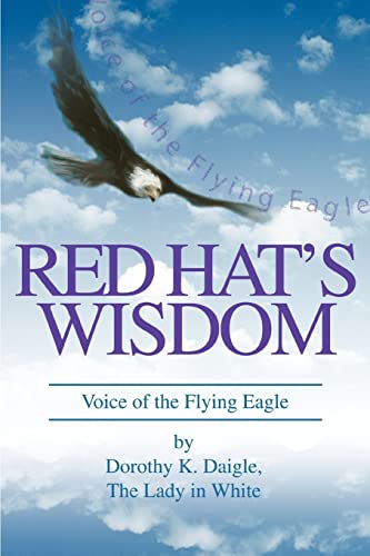 Stock image for Red Hat's Wisdom: Voice of the Flying Eagle for sale by Chiron Media