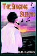 Imagen de archivo de The Singing Sleuth a la venta por ThriftBooks-Dallas