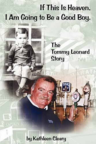Beispielbild fr If This Is Heaven, I Am Going to Be a Good Boy : The Tommy Leonard Story zum Verkauf von Better World Books