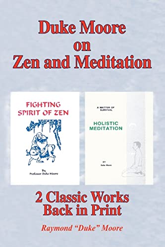 9780595357024: Duke Moore on Zen and Meditation: Fighting Spirit of Zen & Holistic Meditation