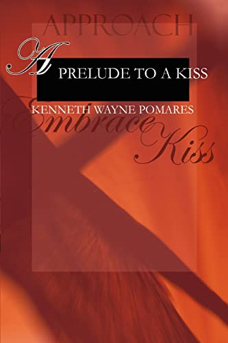 A Prelude to a Kiss - Pomares, Kenneth Wayne