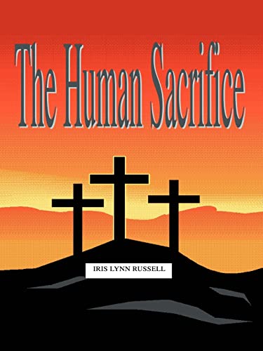 The Human Sacrifice - Iris Lynn Russell