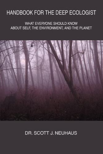 Stock image for Handbook For The Deep Ecologist: What Everyone Should Know About Self, the Environment, and the Planet for sale by Lucky's Textbooks