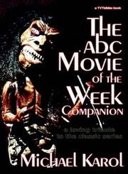 9780595358366: The ABC Movie of the Week Companion: a loving tribute to the classic series