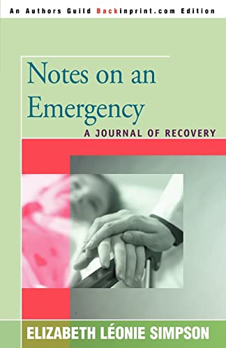 Stock image for Notes on an Emergency:A Journal of Recovery for sale by Ria Christie Collections