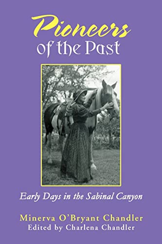 9780595359196: PIONEERS OF THE PAST: Early Days in the Sabinal Canyon