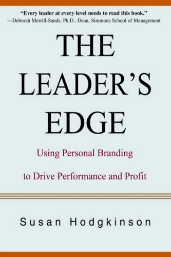 Stock image for The Leader's Edge: Using Personal Branding to Drive Performance and Profit for sale by SecondSale