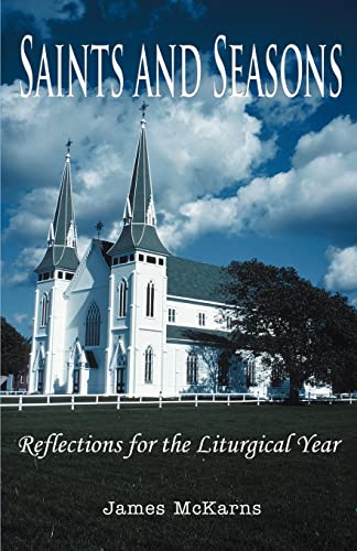 9780595360130: Saints And Seasons: Reflections for the Liturgical Year