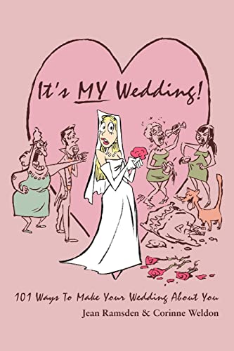 Stock image for It's MY Wedding!: 101 Ways To Make Your Wedding About You for sale by Lucky's Textbooks