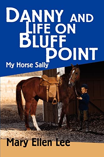 Danny and Life on Bluff Point - Book 5: My Horse Sally (9780595360840) by Stagnitto, Mary