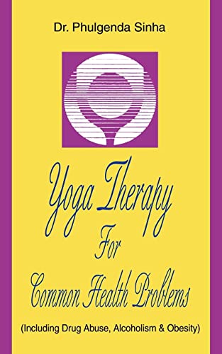 Stock image for Yoga Therapy For Common Health Problems: (Including Drug Abuse, Alcoholism & Obesity) for sale by ThriftBooks-Atlanta