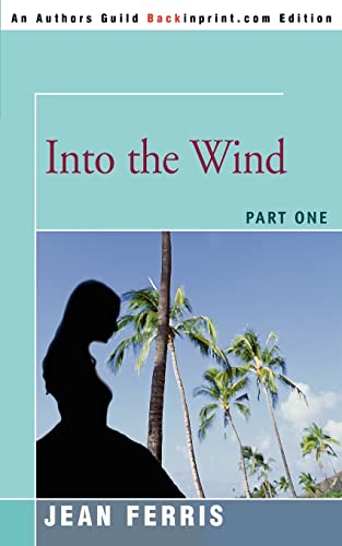 9780595362837: Into the Wind: Part One