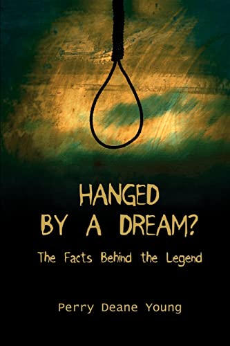 Stock image for Hanged by a Dream?: The Facts Behind the Legend for sale by SecondSale