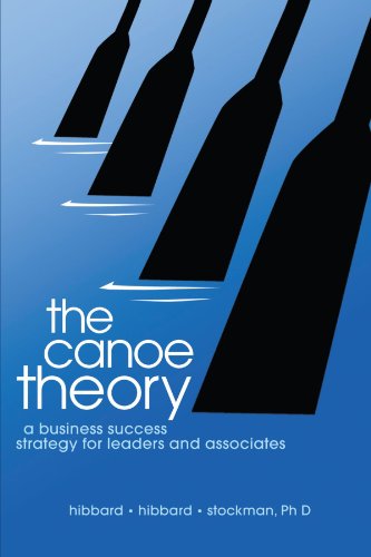 Imagen de archivo de The Canoe Theory: A Business Success Strategy for Leaders and Associates a la venta por Front Cover Books